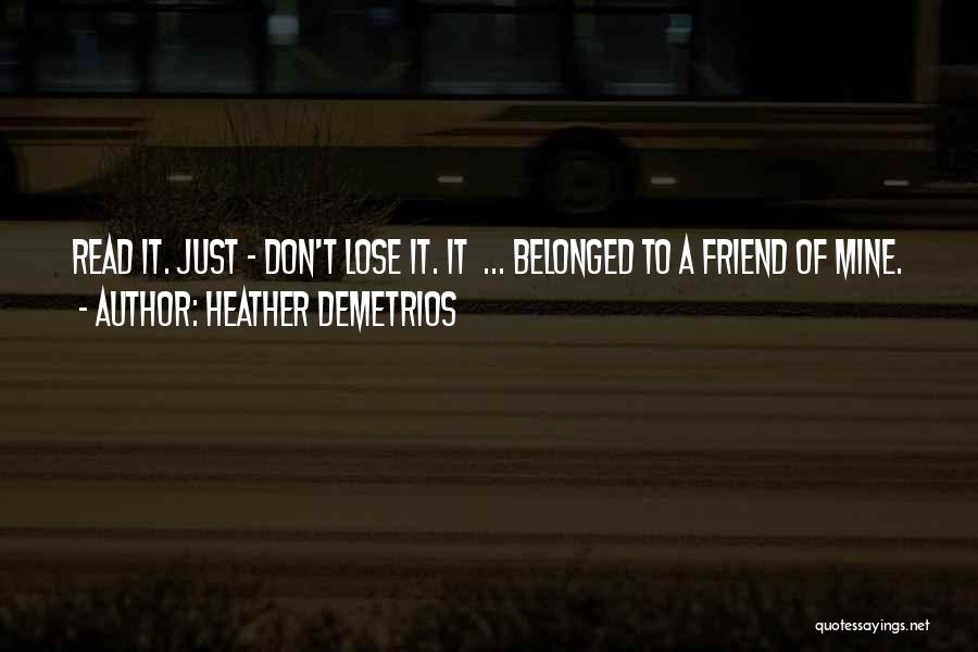 To Lose A Friend Quotes By Heather Demetrios