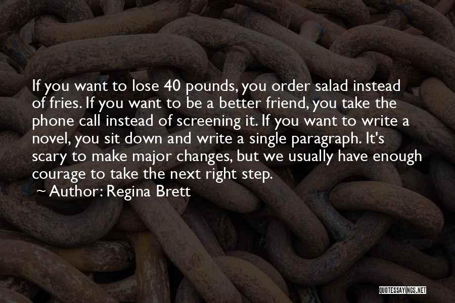 To Lose A Friend Quotes By Regina Brett