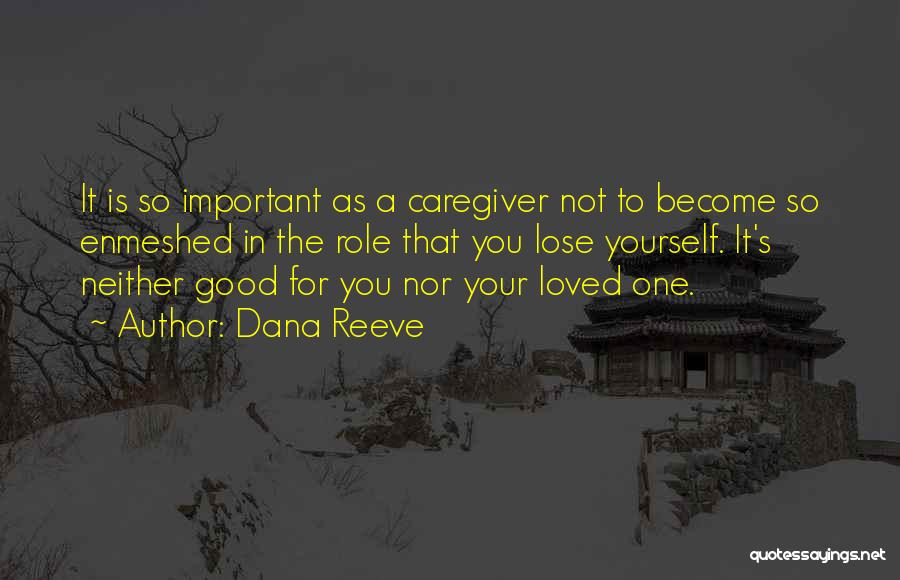 To Lose A Loved One Quotes By Dana Reeve