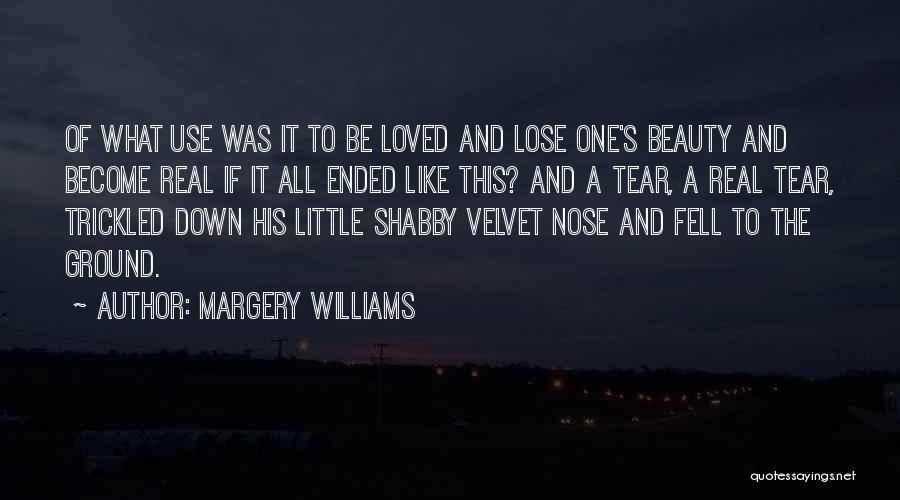 To Lose A Loved One Quotes By Margery Williams