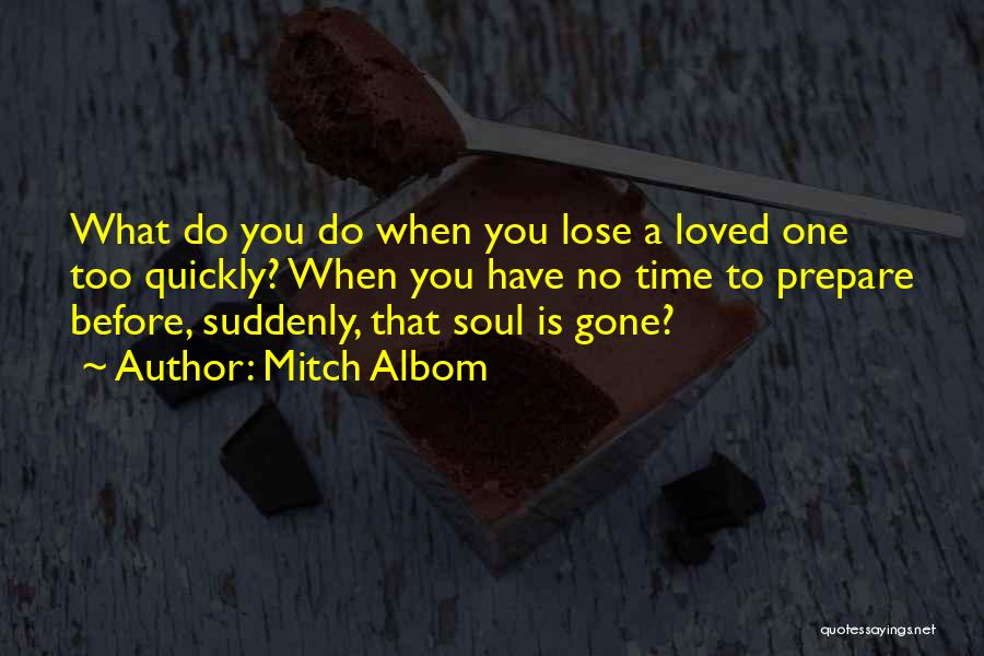 To Lose A Loved One Quotes By Mitch Albom