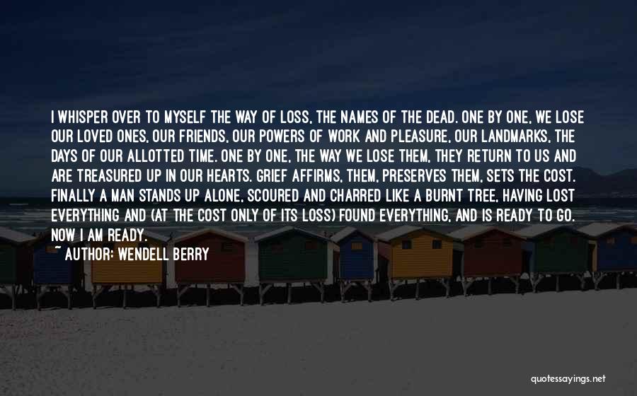 To Lose A Loved One Quotes By Wendell Berry