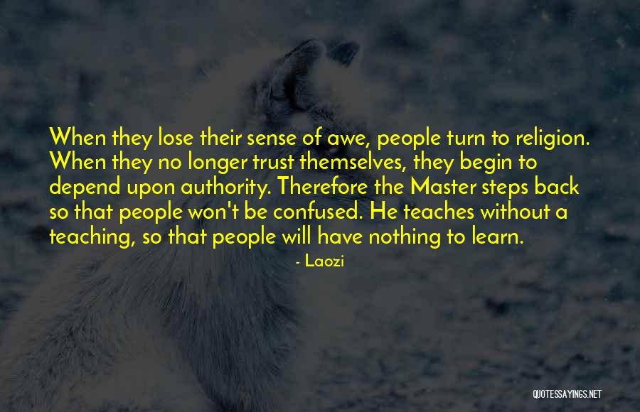To Lose Trust Quotes By Laozi To Lose Trust Quotes By Laozi