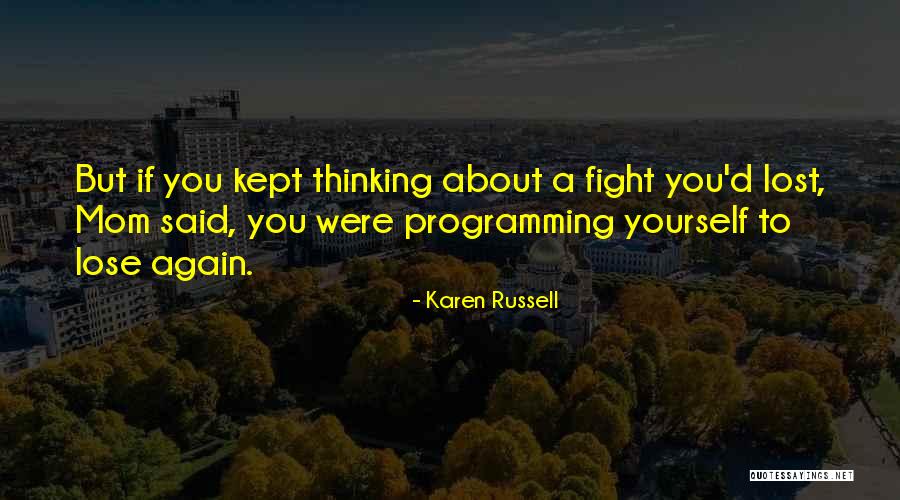 To Lose Yourself Quotes By Karen Russell To Lose Yourself Quotes By Karen Russell