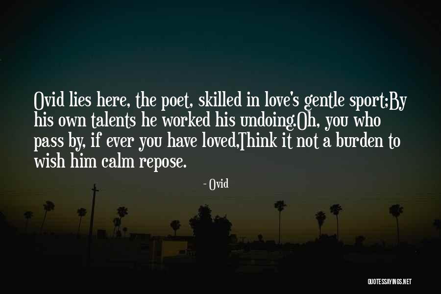 To Love A Poet Quotes By Ovid To Love A Poet Quotes By Ovid