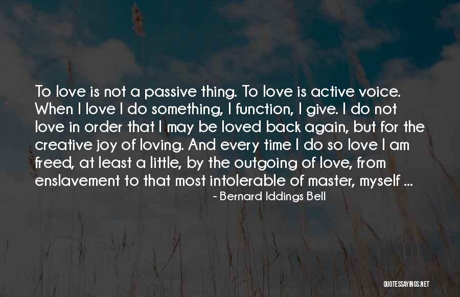 To Love And Not Be Loved Back Quotes By Bernard Iddings Bell To Love And Not Be Loved Back Quotes By Bernard Iddings Bell