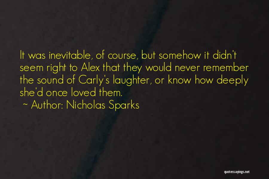 To Love Deeply Quotes By Nicholas Sparks