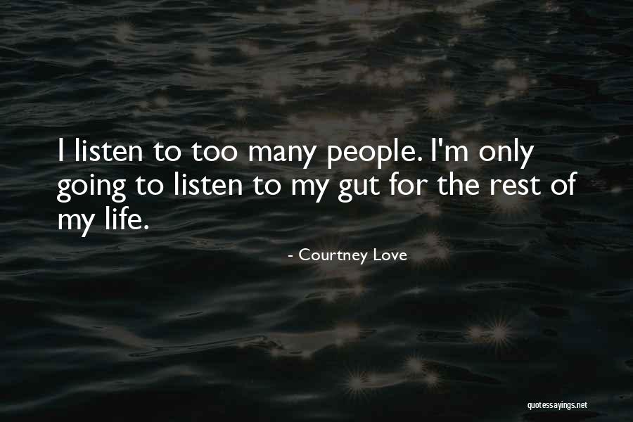 To Love Of My Life Quotes By Courtney Love To Love Of My Life Quotes By Courtney Love