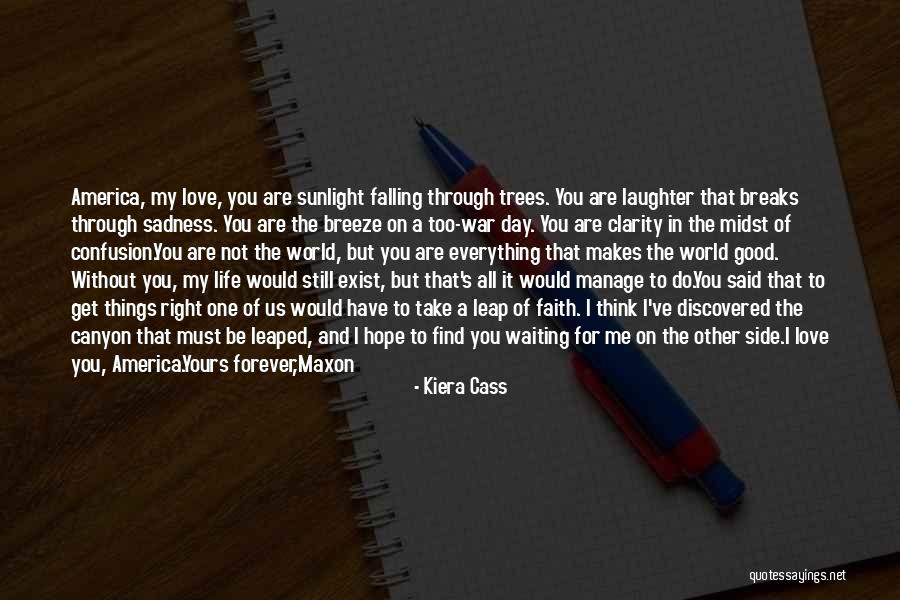To Love Of My Life Quotes By Kiera Cass To Love Of My Life Quotes By Kiera Cass