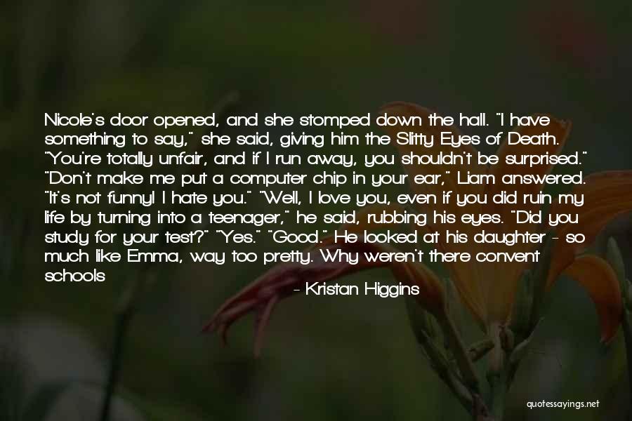 To Love Of My Life Quotes By Kristan Higgins To Love Of My Life Quotes By Kristan Higgins