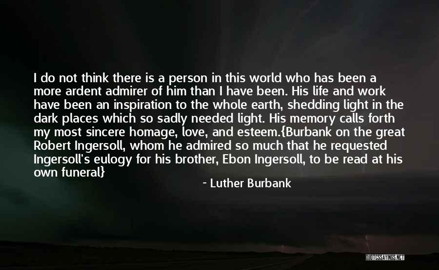 To Love Of My Life Quotes By Luther Burbank To Love Of My Life Quotes By Luther Burbank