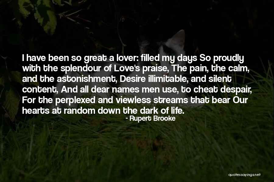 To Love Of My Life Quotes By Rupert Brooke To Love Of My Life Quotes By Rupert Brooke