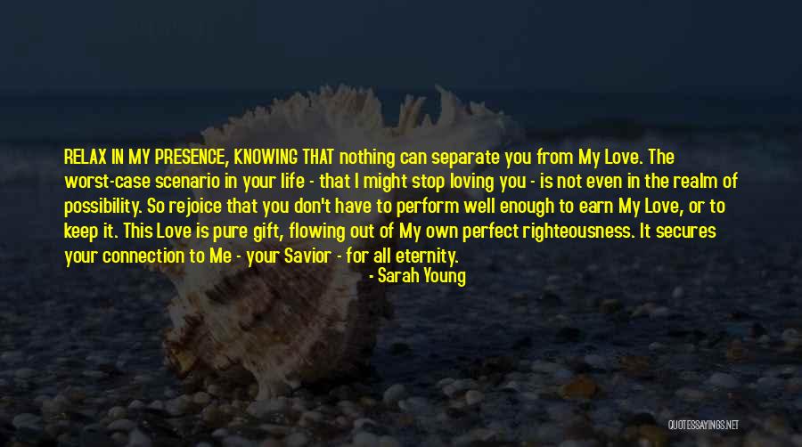 To Love Of My Life Quotes By Sarah Young To Love Of My Life Quotes By Sarah Young