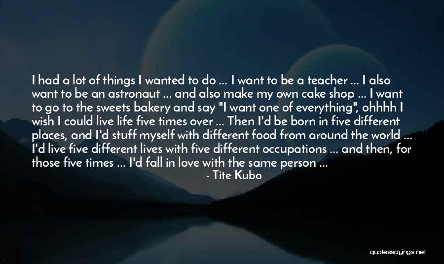 To Love Of My Life Quotes By Tite Kubo To Love Of My Life Quotes By Tite Kubo