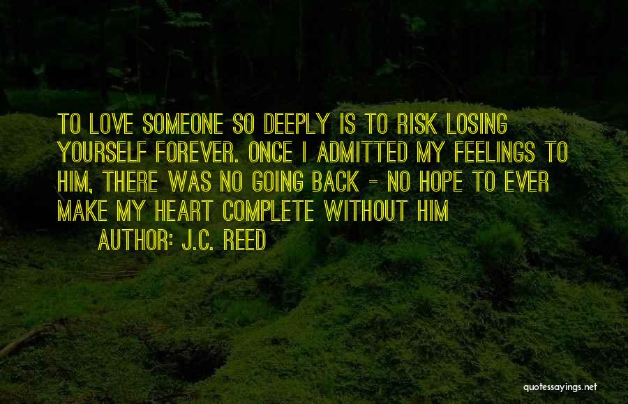 To Love Someone Deeply Quotes By J.C. Reed