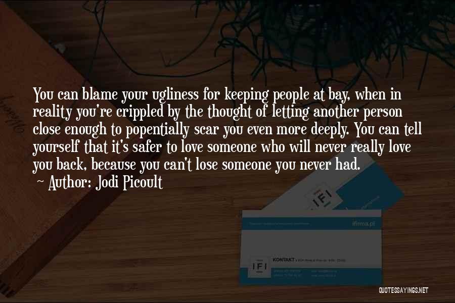 To Love Someone Deeply Quotes By Jodi Picoult