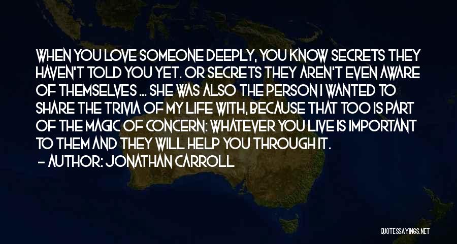 To Love Someone Deeply Quotes By Jonathan Carroll