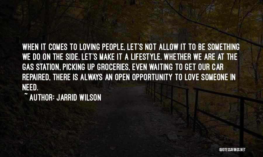 To Love Someone Is Something Quotes By Jarrid Wilson