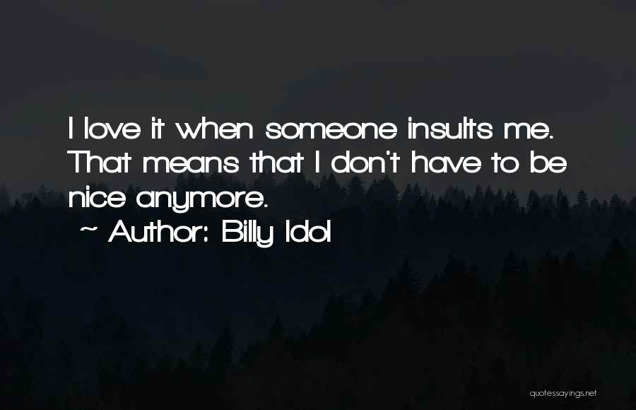 To Love Someone Means Quotes By Billy Idol