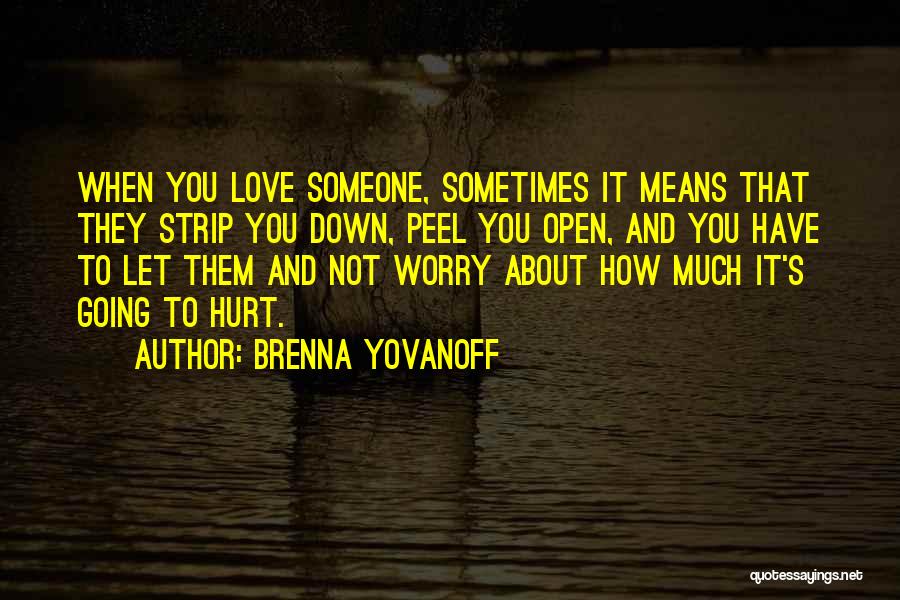 To Love Someone Means Quotes By Brenna Yovanoff