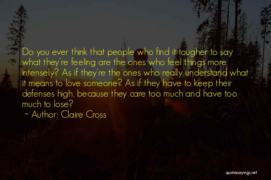 To Love Someone Means Quotes By Claire Cross