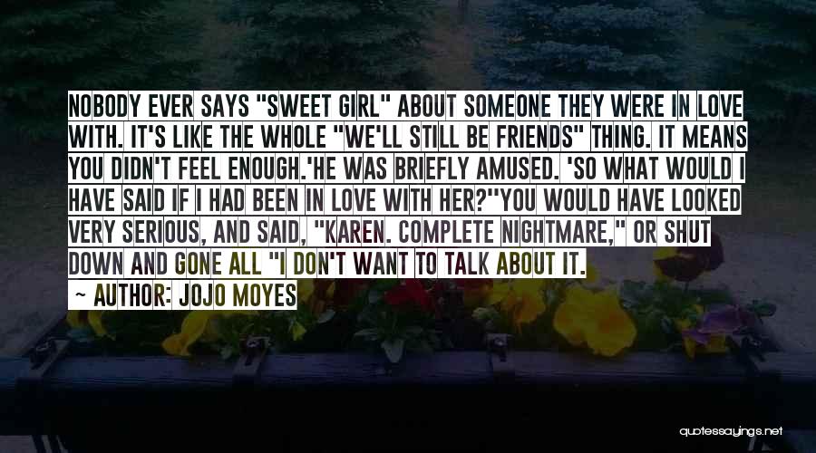 To Love Someone Means Quotes By Jojo Moyes