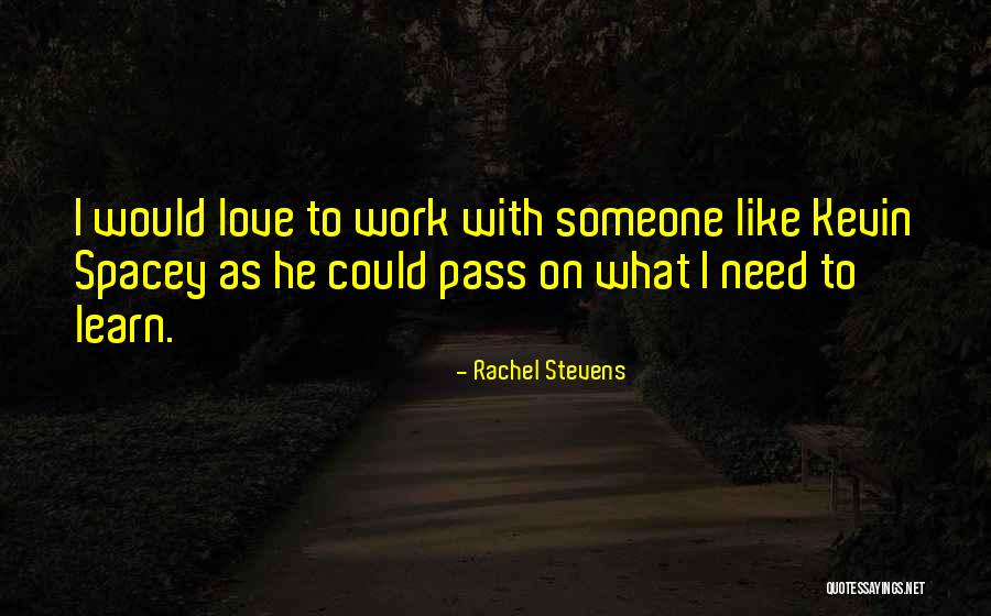To Love Someone Quotes By Rachel Stevens To Love Someone Quotes By Rachel Stevens