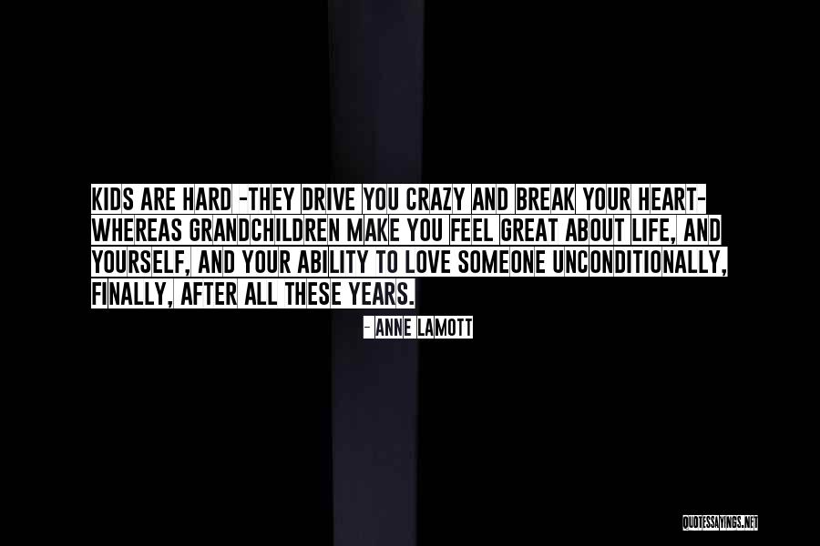 To Love Someone Unconditionally Quotes By Anne Lamott