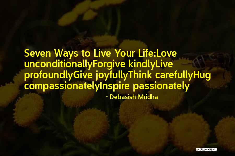 To Love Someone Unconditionally Quotes By Debasish Mridha