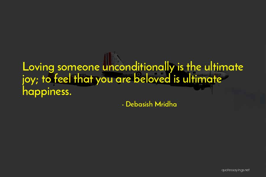 To Love Someone Unconditionally Quotes By Debasish Mridha