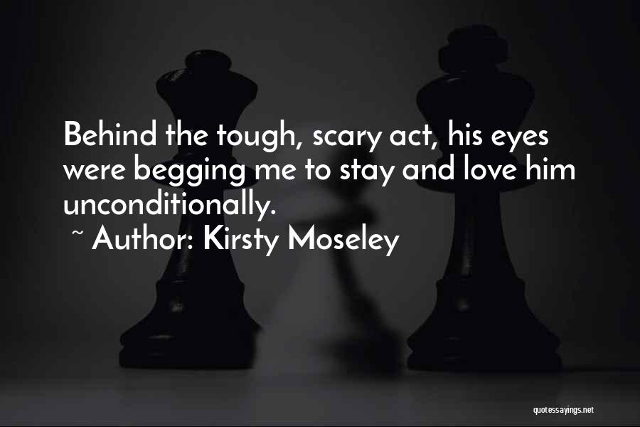 To Love Someone Unconditionally Quotes By Kirsty Moseley