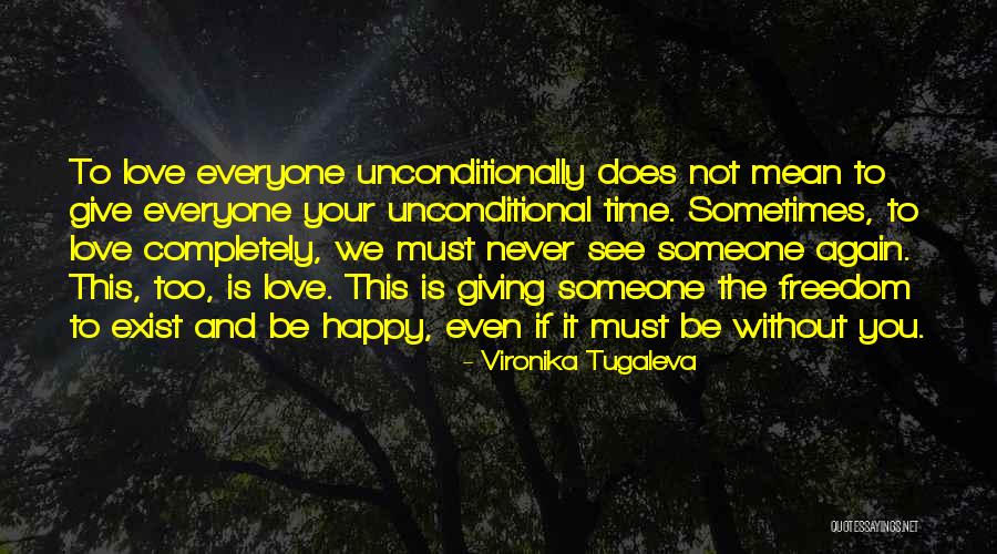 To Love Someone Unconditionally Quotes By Vironika Tugaleva