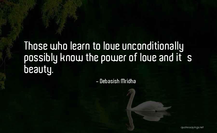 To Love Unconditionally Quotes By Debasish Mridha