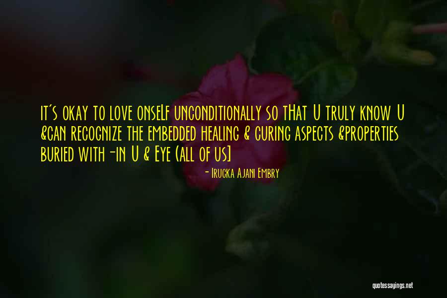 To Love Unconditionally Quotes By Irucka Ajani Embry