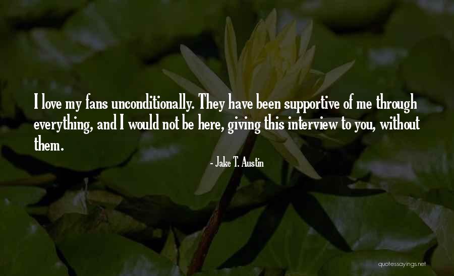 To Love Unconditionally Quotes By Jake T. Austin