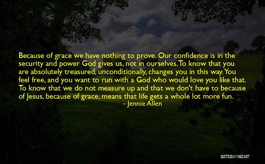 To Love Unconditionally Quotes By Jennie Allen