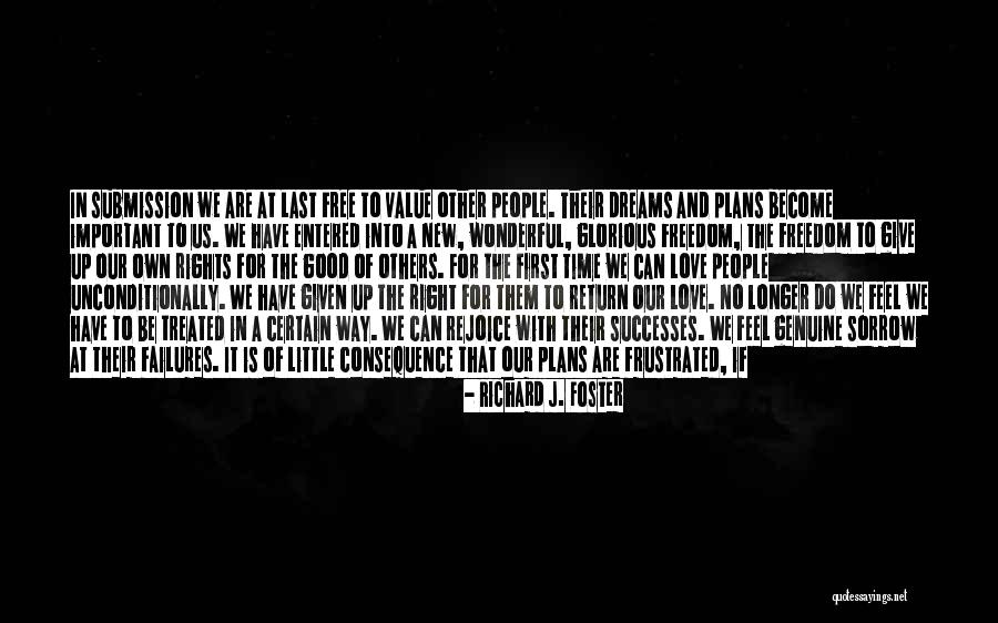 To Love Unconditionally Quotes By Richard J. Foster To Love Unconditionally Quotes By Richard J. Foster