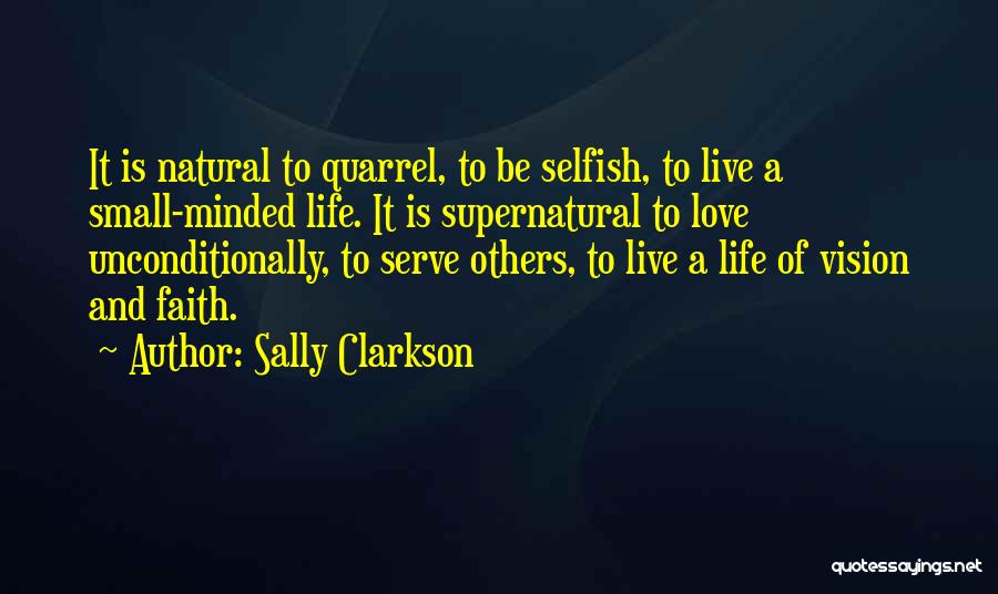 To Love Unconditionally Quotes By Sally Clarkson