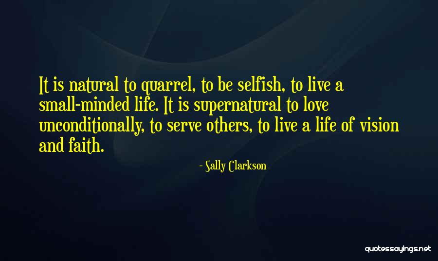 To Love Unconditionally Quotes By Sally Clarkson