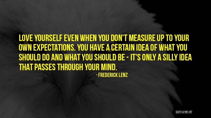 To Love What You Do Quotes By Frederick Lenz To Love What You Do Quotes By Frederick Lenz