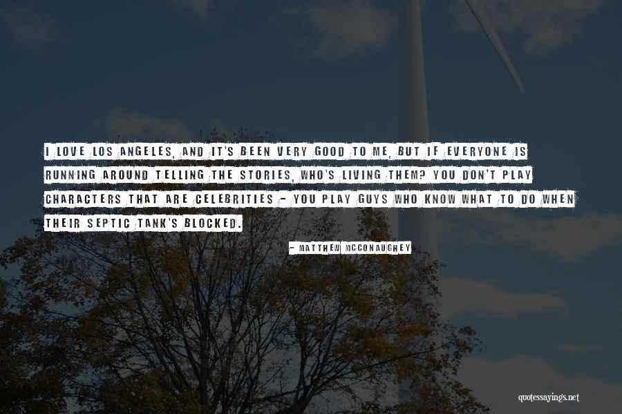 To Love What You Do Quotes By Matthew McConaughey To Love What You Do Quotes By Matthew McConaughey
