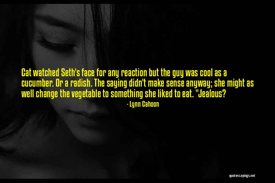 To Make A Guy Jealous Quotes By Lynn Cahoon To Make A Guy Jealous Quotes By Lynn Cahoon