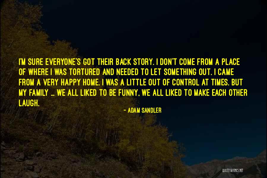 To Make Everyone Happy Quotes By Adam Sandler To Make Everyone Happy Quotes By Adam Sandler