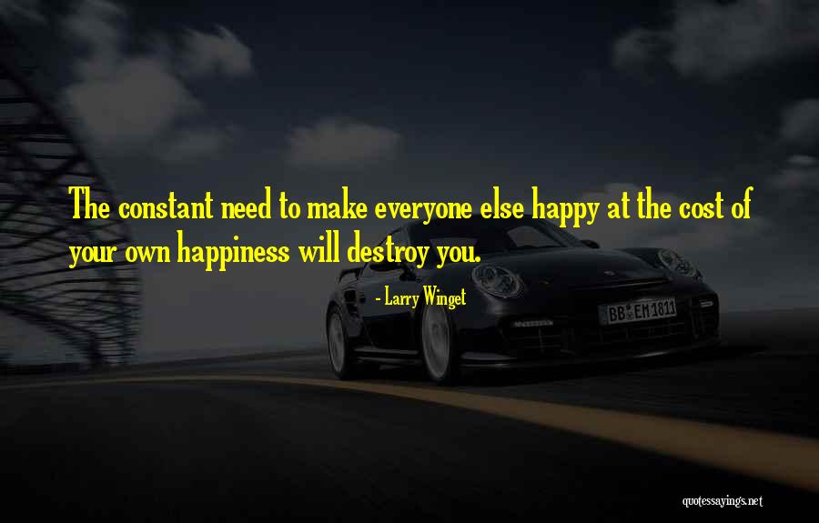 To Make Everyone Happy Quotes By Larry Winget To Make Everyone Happy Quotes By Larry Winget