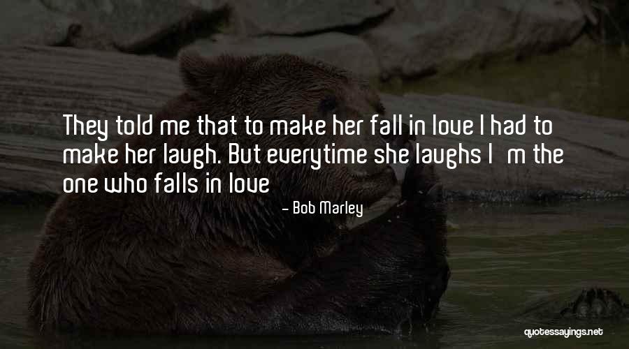 To Make Her Fall In Love Quotes By Bob Marley To Make Her Fall In Love Quotes By Bob Marley