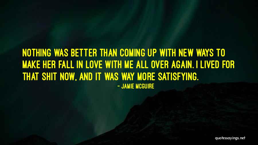 To Make Her Fall In Love Quotes By Jamie McGuire To Make Her Fall In Love Quotes By Jamie McGuire
