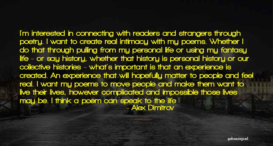 To Make History Quotes By Alex Dimitrov To Make History Quotes By Alex Dimitrov