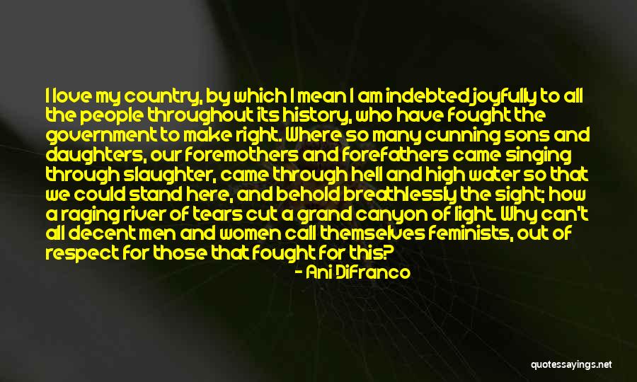To Make History Quotes By Ani DiFranco To Make History Quotes By Ani DiFranco