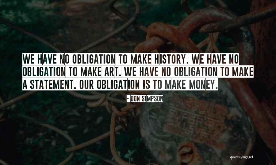 To Make History Quotes By Don Simpson To Make History Quotes By Don Simpson