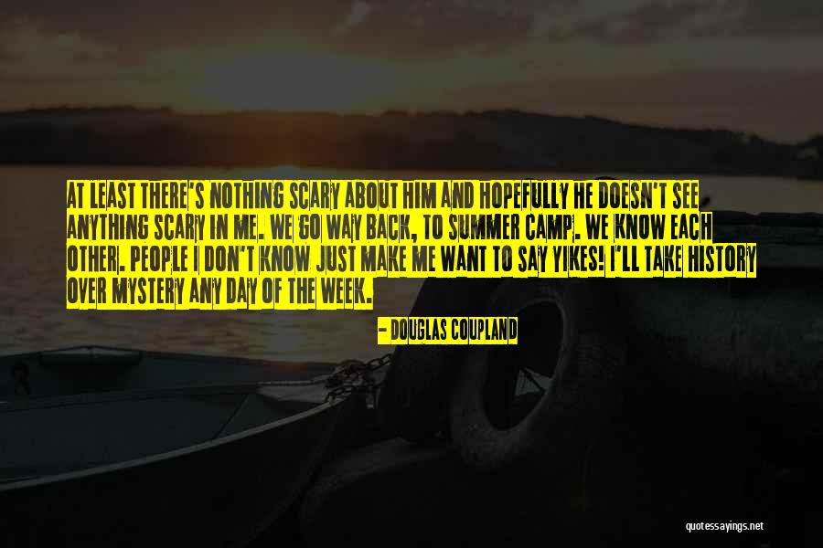 To Make History Quotes By Douglas Coupland To Make History Quotes By Douglas Coupland